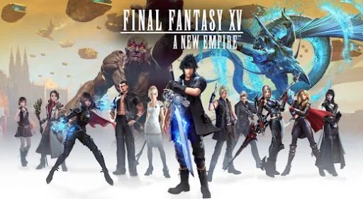 Final Fantasy XV A New Empire官方最新版 v11.5.6.172